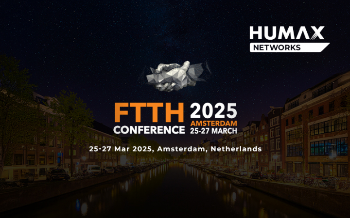 Join HUMAX Networks at FTTH Conference 2025 in Amsterdam